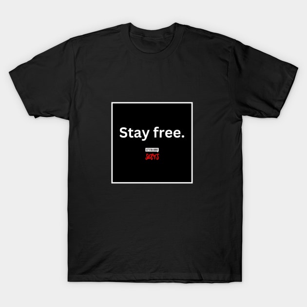 Stay Free on black T-Shirt by Let's Talk About Sects